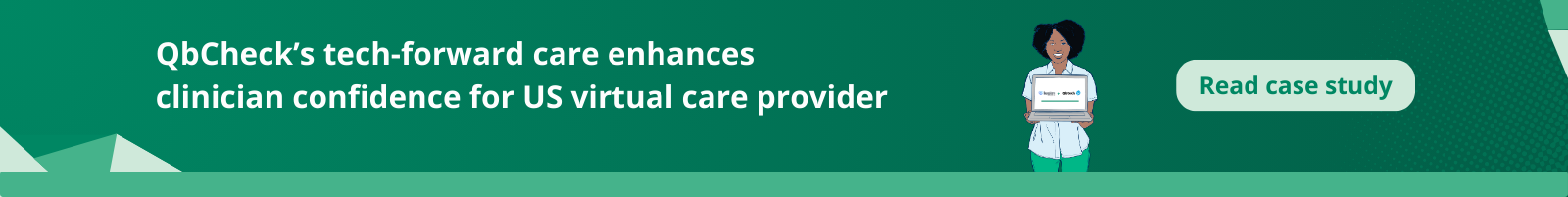 QbCheck’s tech-forward care enhances clinician confidence for US virtual care provider. Click here to access the case study
